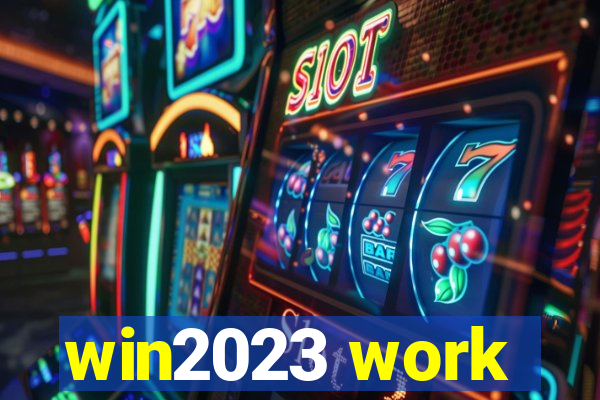 win2023 work